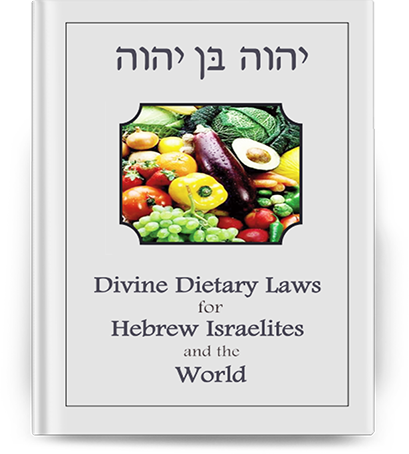 Yahweh Ben Yahweh Divine Dietary Laws for Hebrew Israelites and The World