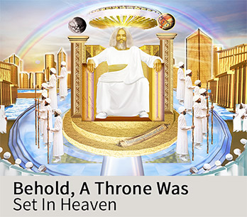 Behold, A Throne Was Set In Heaven