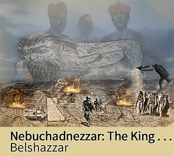 Nebuchadnezzar: The King . . .  Belshazzar